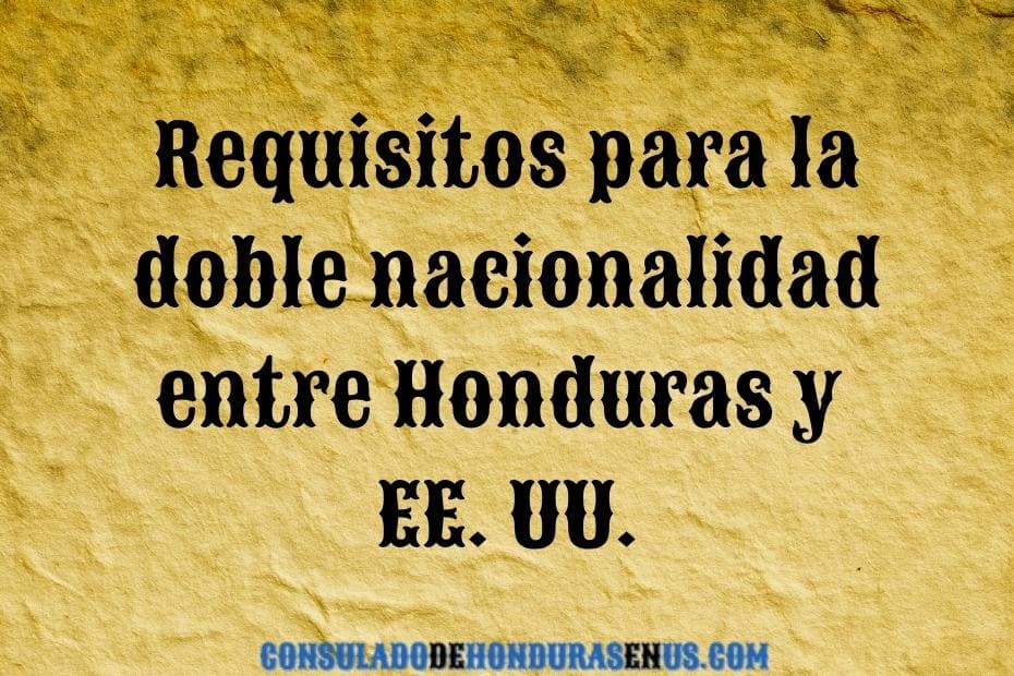 Requisitos para la doble nacionalidad entre Honduras y EE. UU. (1)