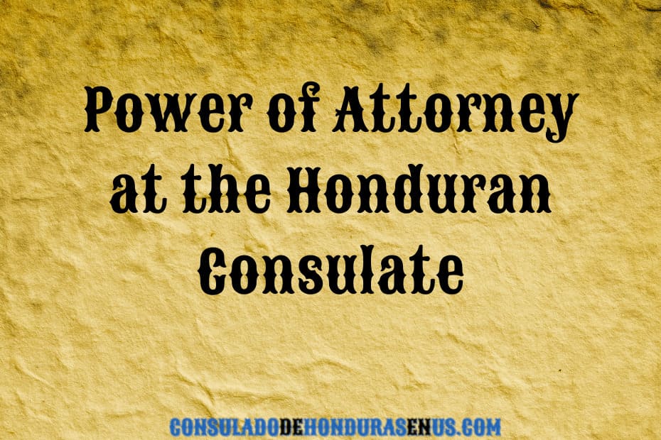 Power of Attorney at the Honduran Consulate (1)