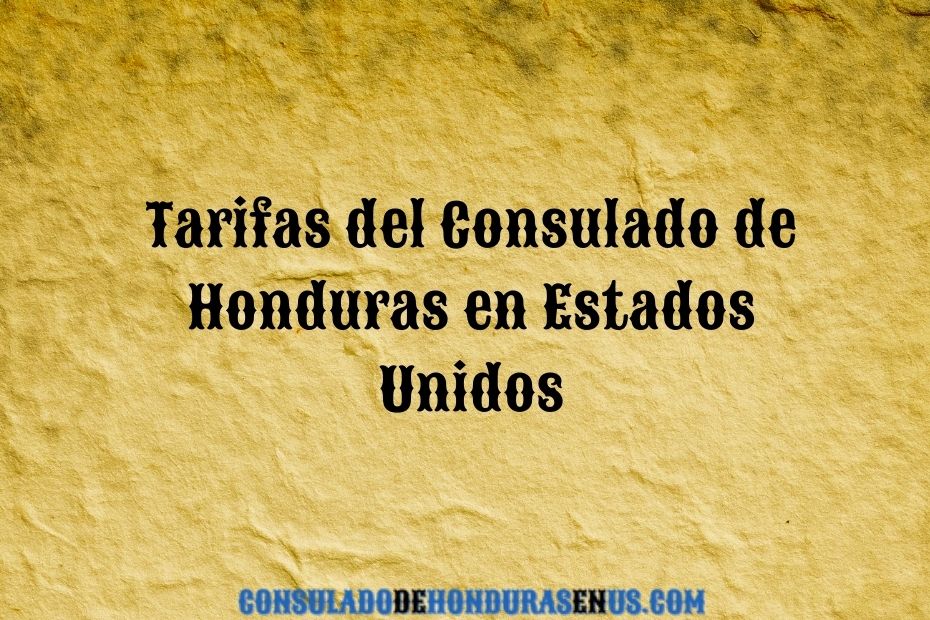 Tarifas del Consulado de Honduras en Estados Unidos