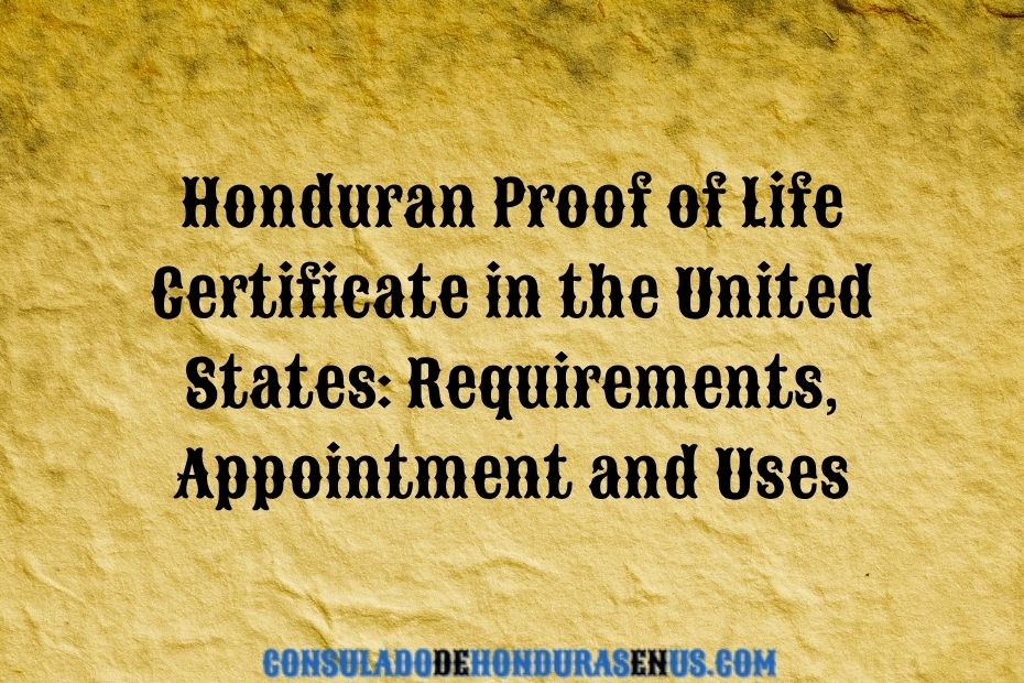 Honduran Proof of Life Certificate in the United States Requirements, Appointment and Uses