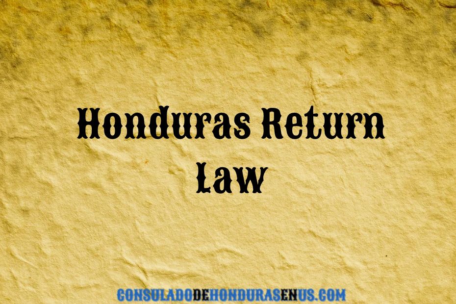 Honduras Return Law_ Benefits and Tax Exemptions for Hondurans Returning Home